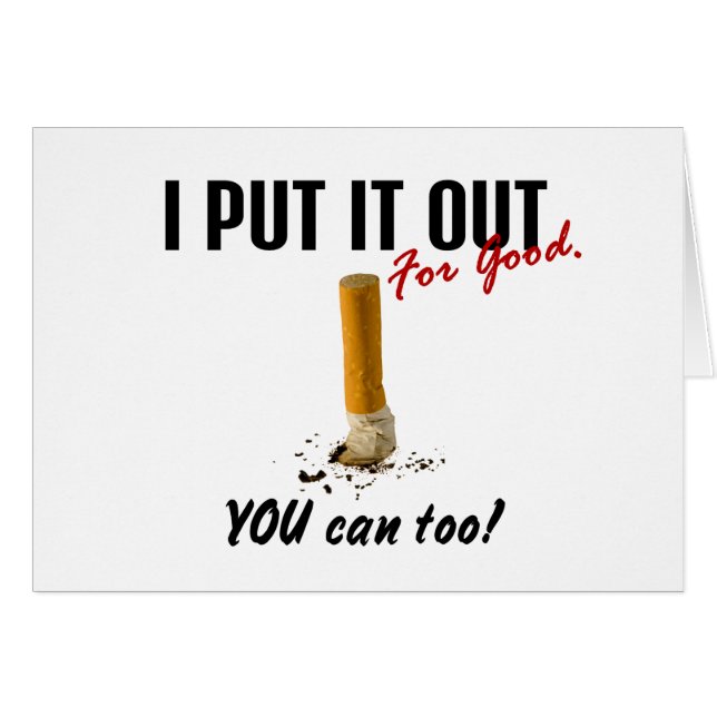 Stop Smoking I Put It Out You Can Too (Front Horizontal)