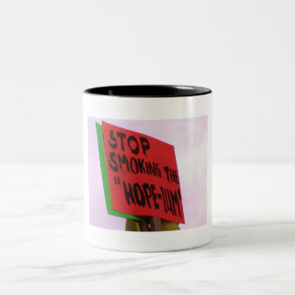 Stop Smoking the Hope-ium Mug