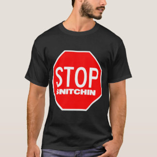 stop snitchin T-Shirt