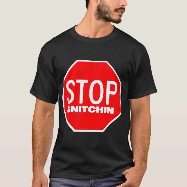 stop snitchin T-Shirt (Front)