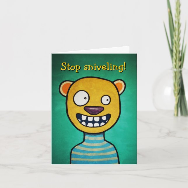 "Stop Sniveling" Birthday Card (Front)