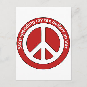 Stop Spending my Tax Dollars on War Postcard