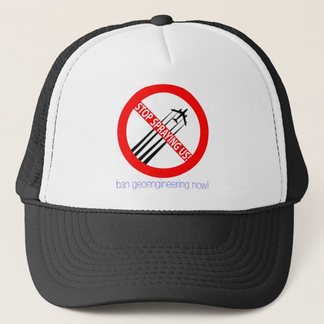 Stop Spraying Us - Ban Geoengineering Trucker Hat (Front)