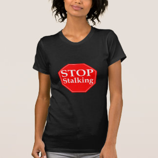 Stop Stalking T-Shirt