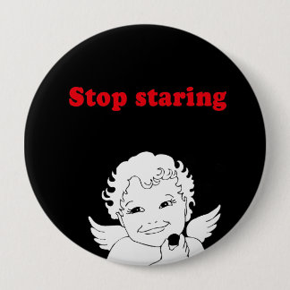 STOP STARING 10 CM ROUND BADGE