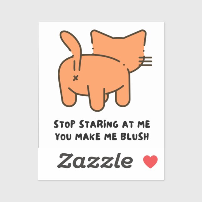 Stop Staring At Me You Make Me Blush Sticker  (Sheet)