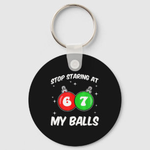 Stop Staring At My 67 Meme Funny Christmas Adult H Key Ring