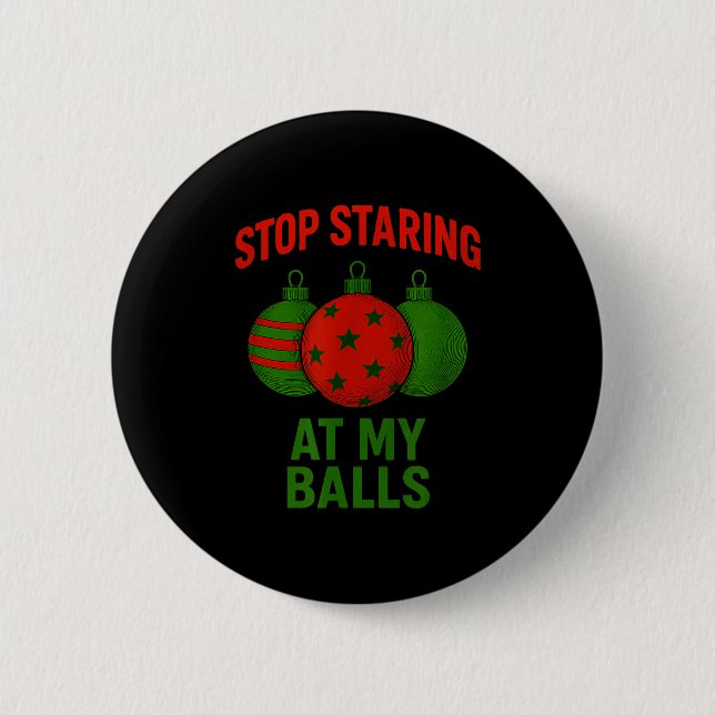 Stop Staring At My  6 Cm Round Badge (Front)