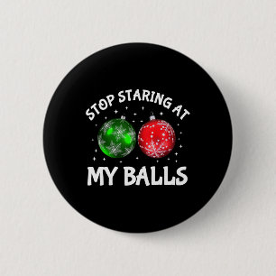 Stop Staring At My Adult Humor Funny Christmas Say 6 Cm Round Badge