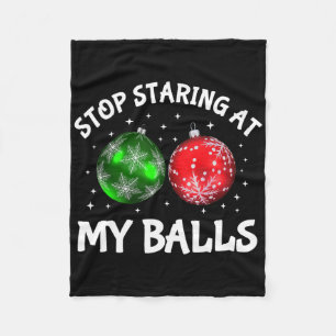 Stop Staring At My Adult Humor Funny Christmas Say Fleece Blanket
