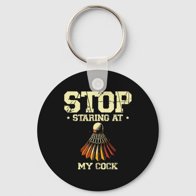 Stop Staring At My Badminton Player Racket 2  Key Ring (Front)