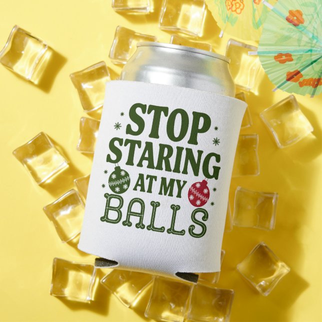 Stop Staring At My Balls Dirty Christmas Humour Can Cooler (In Situ Summer)