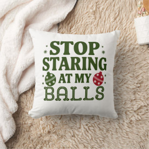 Stop Staring At My Balls Dirty Christmas Humour Cushion