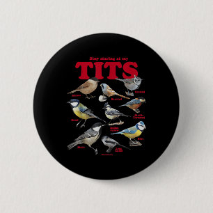 Stop Staring At My Birds  6 Cm Round Badge
