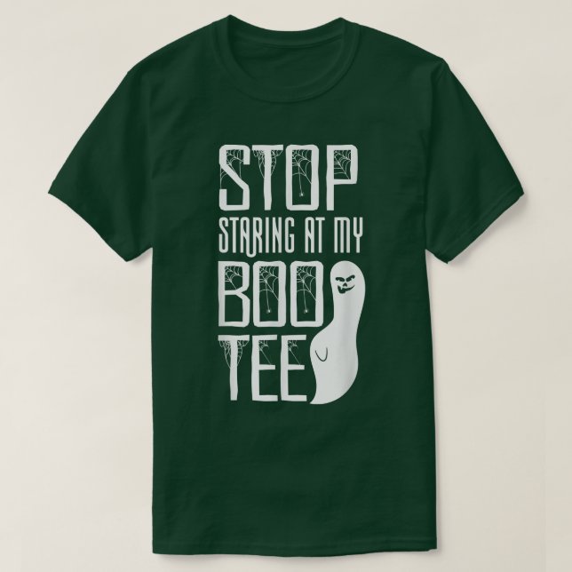 Stop staring at my booty sorry boo tee OMG funny H (Design Front)