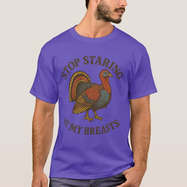 Stop Staring At My Breasts Funny Thanksgiving T-Shirt (Front)
