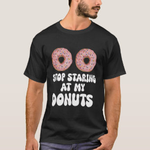 Stop Staring At My Doughnuts Funny Halloween Costu T-Shirt