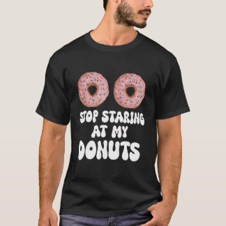 Stop Staring At My Doughnuts Funny Halloween Costu T-Shirt