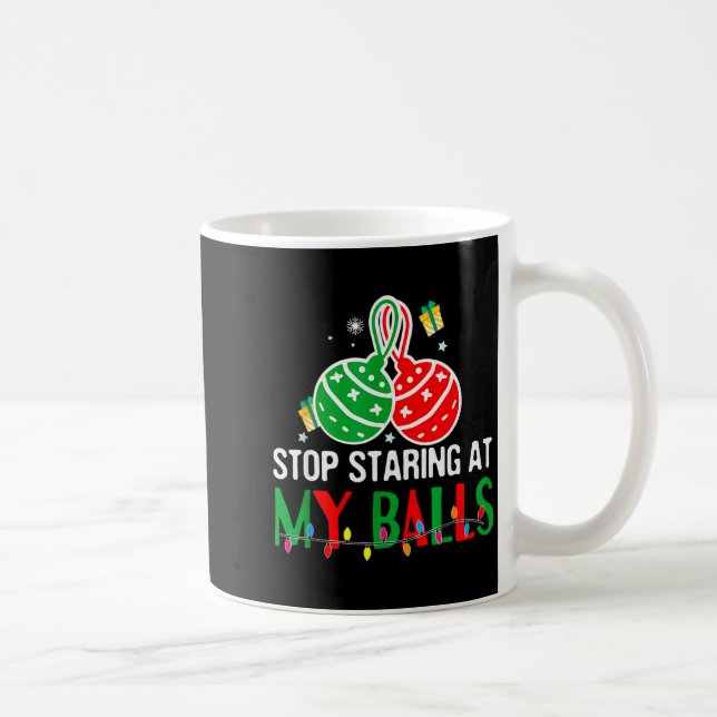 Stop Staring At My - Funny Dirty Christmas Adult H Coffee Mug (Right)