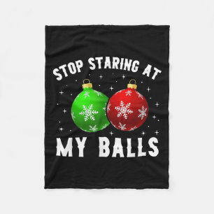 Stop Staring At My Funny Dirty Christmas Adult Hum Fleece Blanket