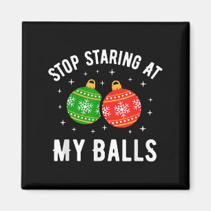 Stop Staring At My Funny Dirty Christmas Adult Hum Magnet