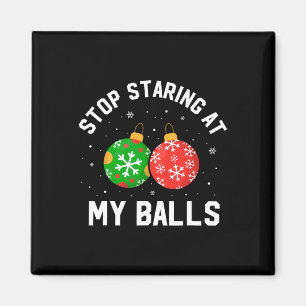 Stop Staring At My Funny Dirty Christmas Adult Hum Magnet