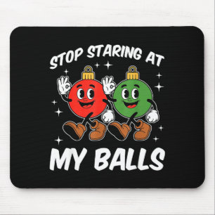 Stop Staring At My Funny Dirty Christmas Adult Hum Mouse Pad