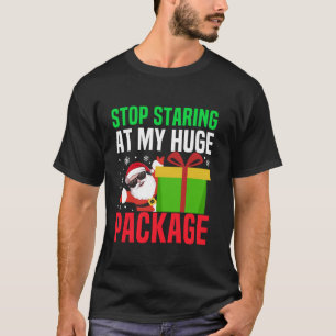 Stop Staring At My Huge Package Funny Santa Claus T-Shirt