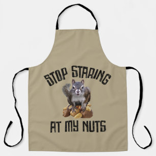 Stop Staring at my Nuts - funny Squirrel lover Apron