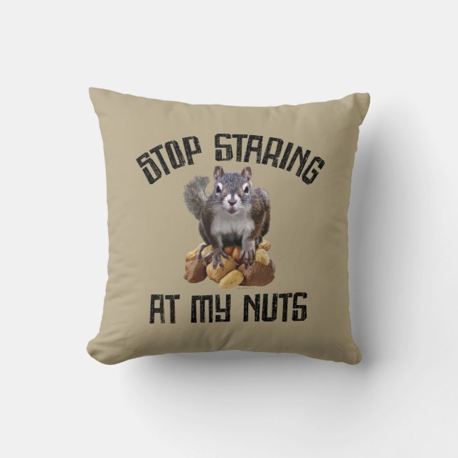 Stop Staring at my Nuts - funny Squirrel lover Cushion (Front)