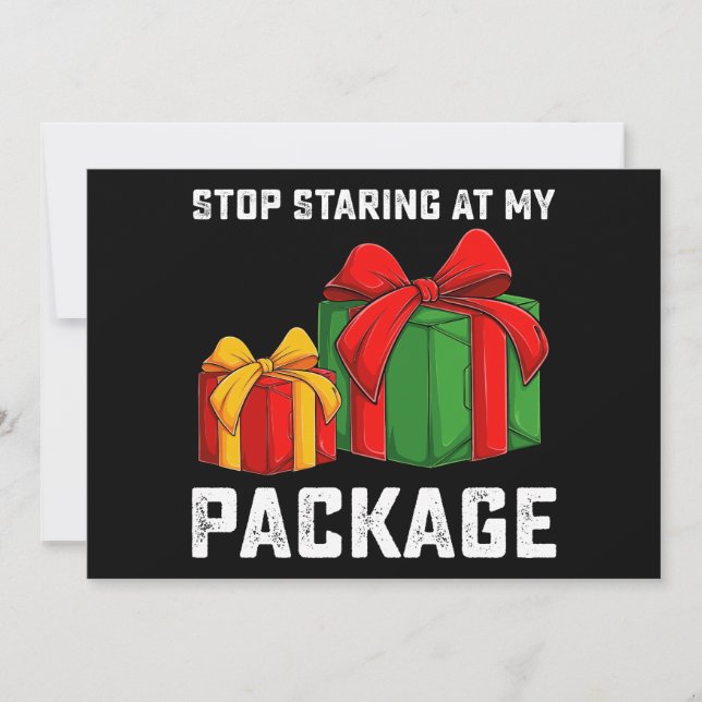 Stop Staring At My Package Christmas Holiday Invitation (Front)
