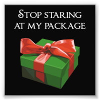Stop Staring at my Package Christmas Present