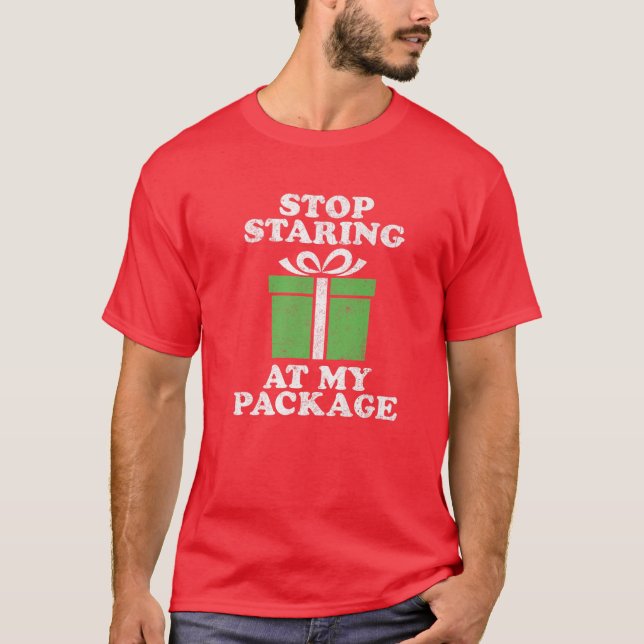 Stop Staring At My Package Funny Christmas In July T-Shirt (Front)