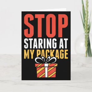 Stop Staring At My Package Funny Christmas Shirt  Card