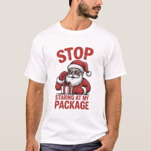 Stop Staring At My Package Snarky Christmas Santa T-Shirt