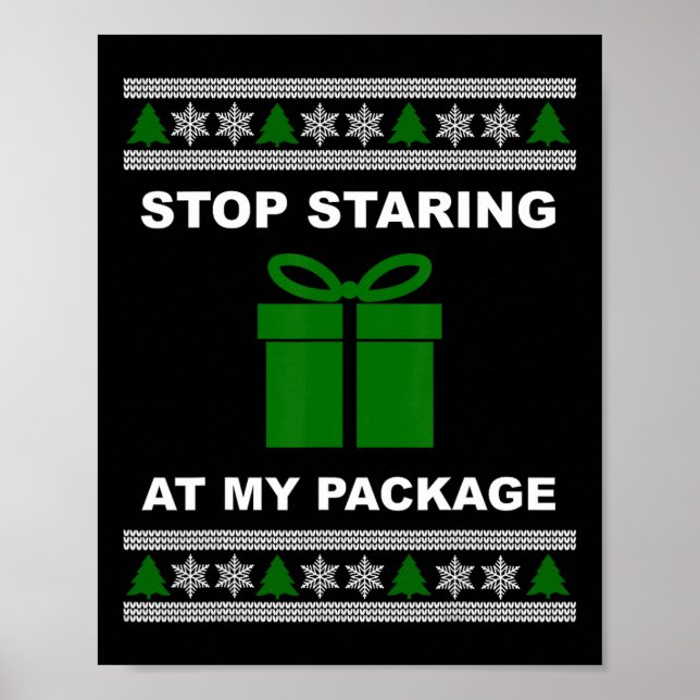 Stop Staring At My Package - Ugly Christmas  Poster (Front)