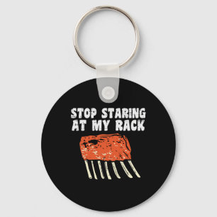 Stop Staring At My Rack Bbq Ribs Rbecue Grill Men Key Ring