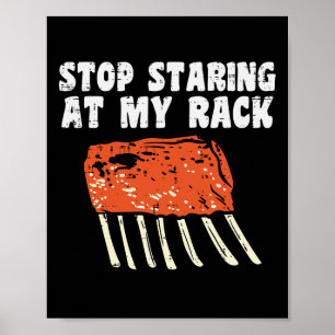 Stop Staring At My Rack Bbq Ribs Rbecue Grill Men Poster
