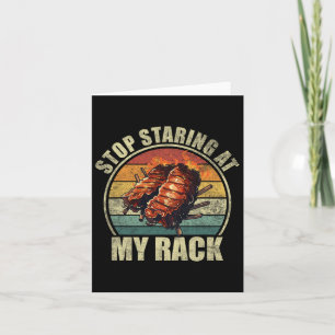 Stop Staring At My Rack. Funny Bbq Ribs Lovers For Card