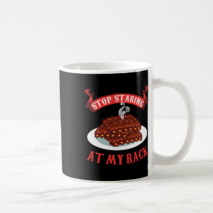 Stop Staring At My Rack - Funny Spare Ribs Bbq Gif Coffee Mug
