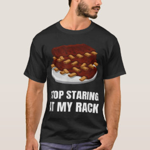 Stop Staring At My Rack Grill Master BBQ Barbecue  T-Shirt