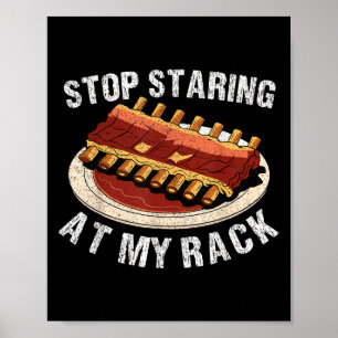 Stop Staring At My Rack Grilling Bbq T Meat Smoker Poster