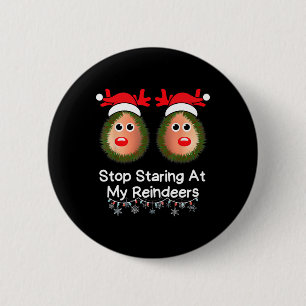 Stop Staring At My Reindeers Funny Christmas Gag X 6 Cm Round Badge