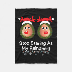 Stop Staring At My Reindeers Funny Christmas Gag X Fleece Blanket