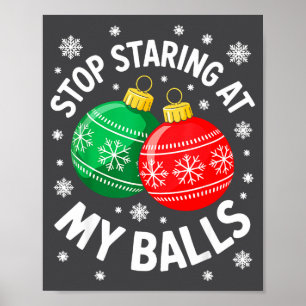 Stop Staring At My Shirt Funny Adult Humor Christm Poster