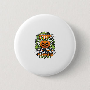 Stop Staring Pumpkins Halloween Ghosts Bats_1 6 Cm Round Badge