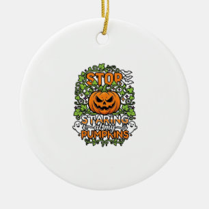 Stop Staring Pumpkins Halloween Ghosts Bats_1 Ceramic Ornament