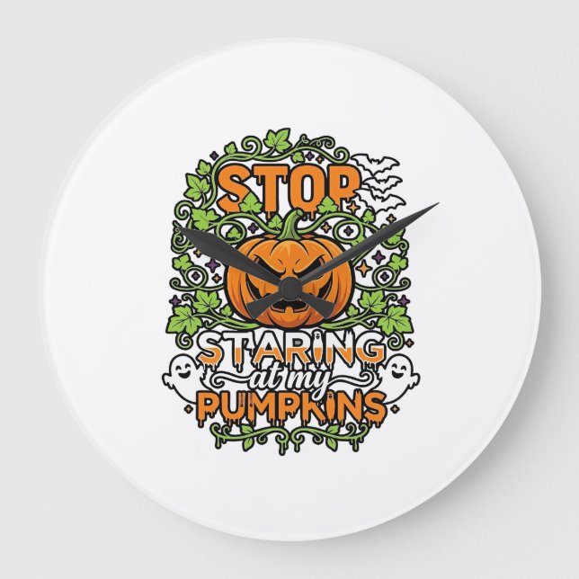 Stop Staring Pumpkins Halloween Ghosts Bats_1 Large Clock (Front)