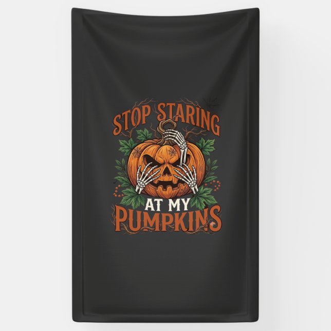 Stop Staring Pumpkins Halloween Skeleton Hands_1 Banner (Vertical)