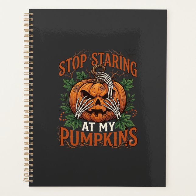 Stop Staring Pumpkins Halloween Skeleton Hands_1 Planner (Front)